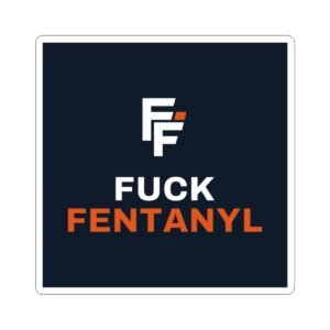 Fuck Fentanyl Sticker