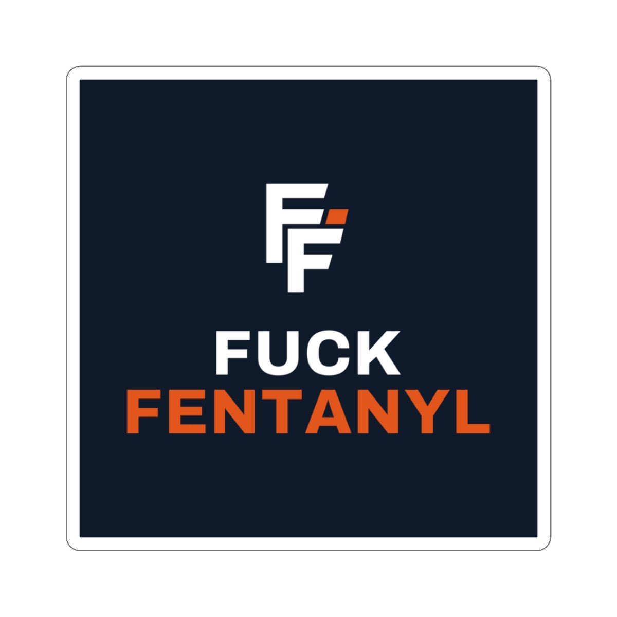 Fuck Fentanyl Sticker