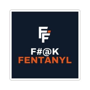 F#@k Fentanyl Sticker